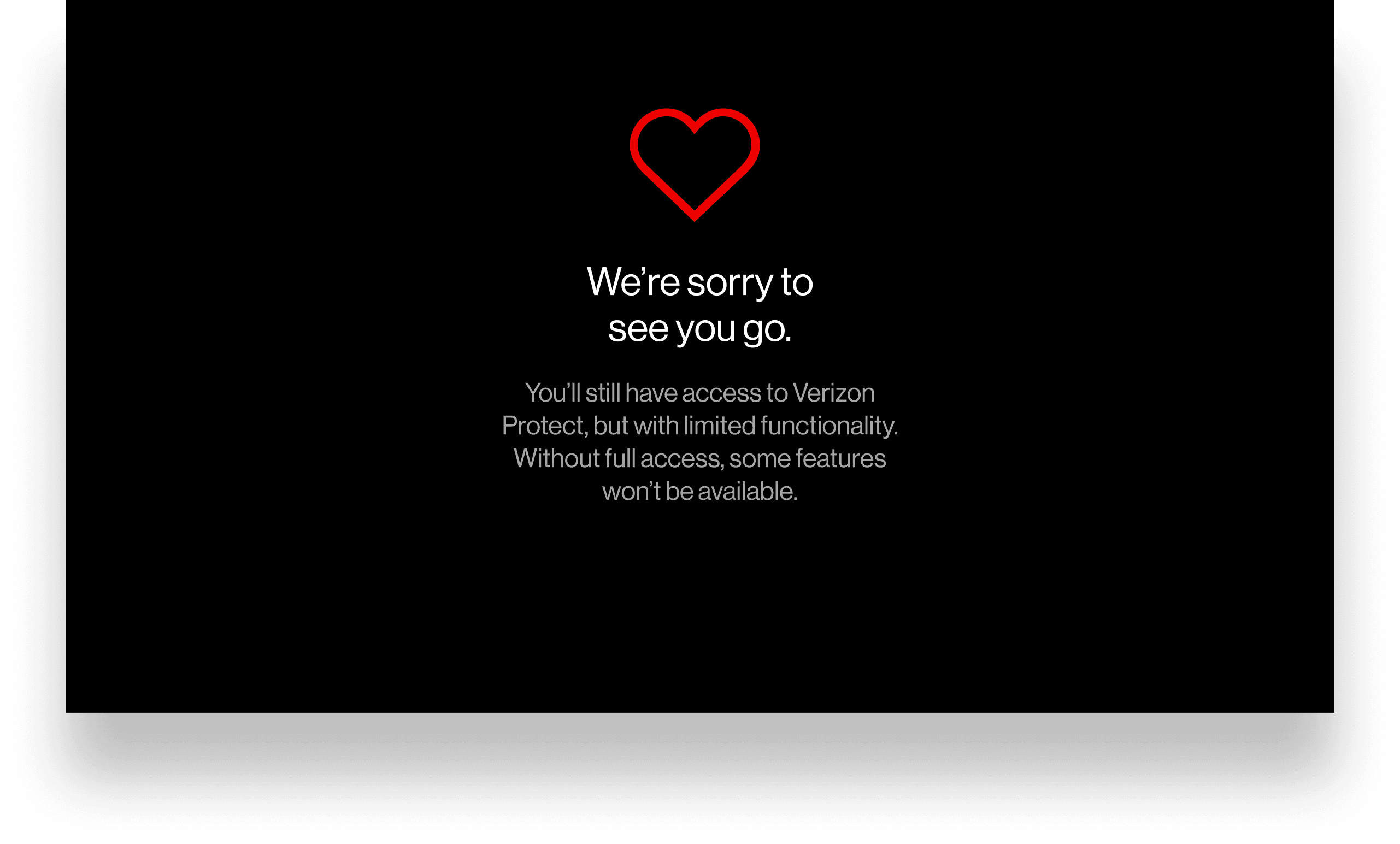 Verizon Protect app: 'We’re sorry to see you go' cancellation screen with a red heart and a limited-functionality notice.