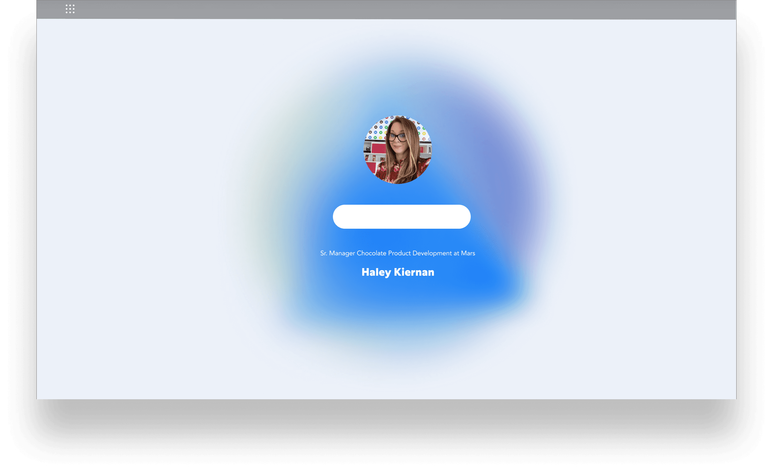 Light browser window with a blue radial glow: an avatar circle and pill above “Haley Kiernan / Sr. Manager Chocolate Product Development at Mars.”